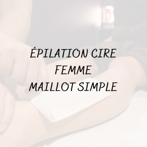 Épilation Cire Femme <br/> Maillot simple