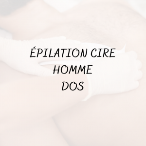 Épilation Cire Homme <br/> Dos