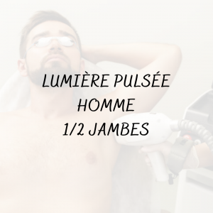 Épilation Lumière pulsée Homme <br/> 1/2 Jambes