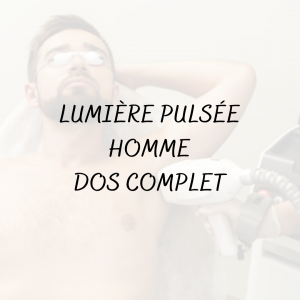 Épilation Lumière pulsée Homme <br/> Dos Complet